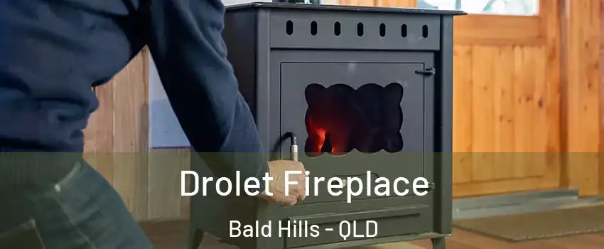 Drolet Fireplace Bald Hills - QLD
