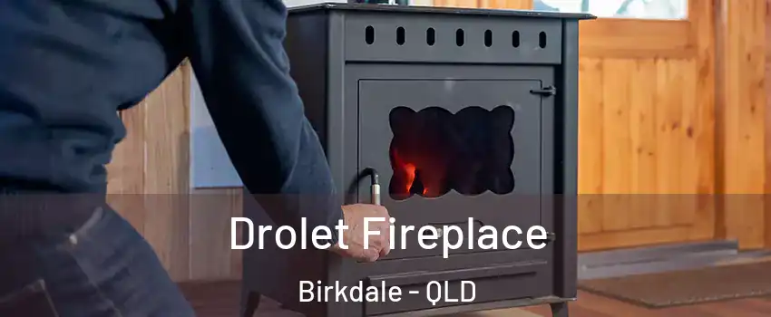 Drolet Fireplace Birkdale - QLD