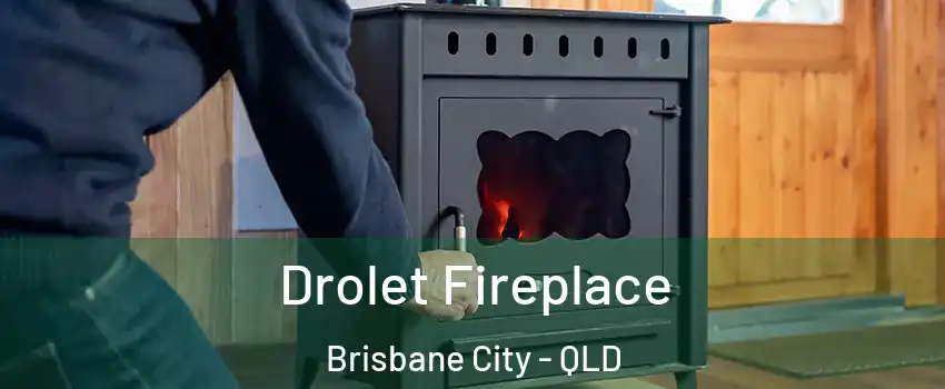 Drolet Fireplace Brisbane City - QLD