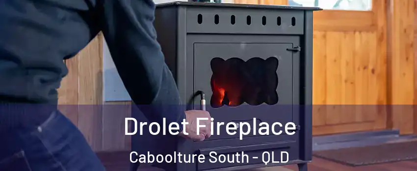 Drolet Fireplace Caboolture South - QLD