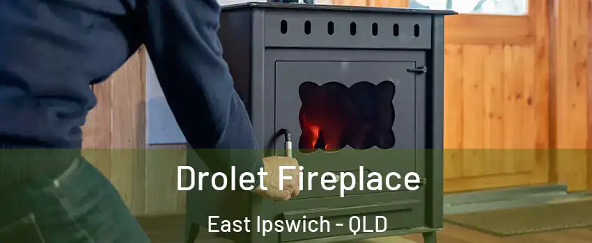 Drolet Fireplace East Ipswich - QLD