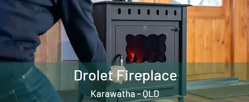 Drolet Fireplace Karawatha - QLD