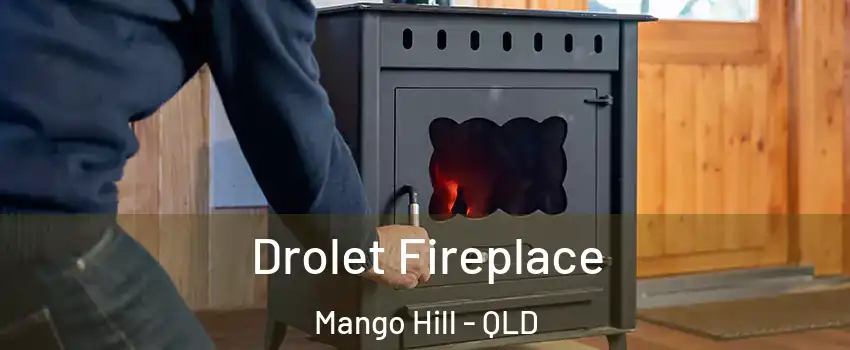 Drolet Fireplace Mango Hill - QLD