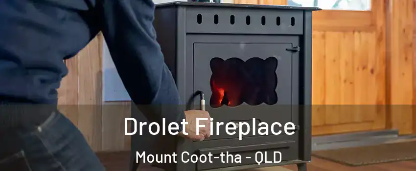 Drolet Fireplace Mount Coot-tha - QLD
