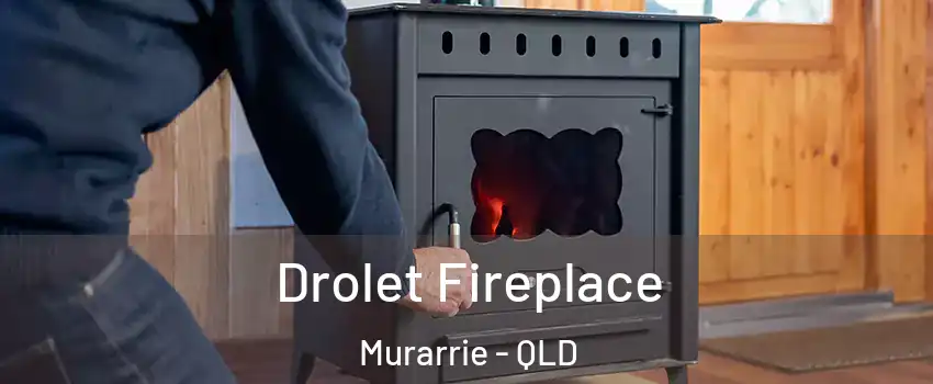 Drolet Fireplace Murarrie - QLD