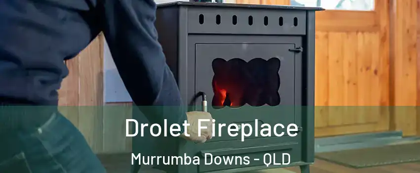 Drolet Fireplace Murrumba Downs - QLD