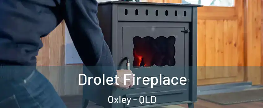 Drolet Fireplace Oxley - QLD