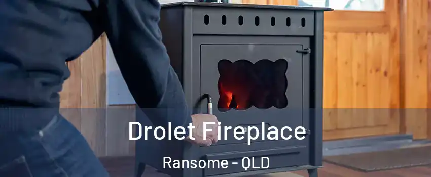 Drolet Fireplace Ransome - QLD