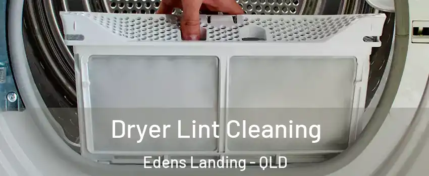 Dryer Lint Cleaning Edens Landing - QLD