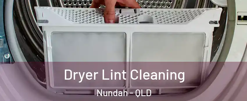 Dryer Lint Cleaning Nundah - QLD