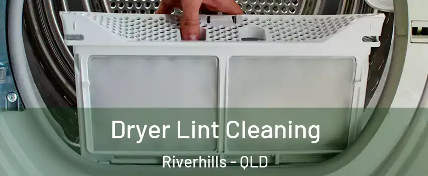 Dryer Lint Cleaning Riverhills - QLD
