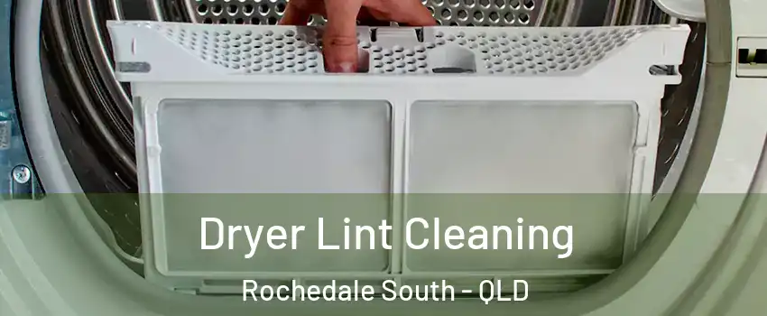 Dryer Lint Cleaning Rochedale South - QLD