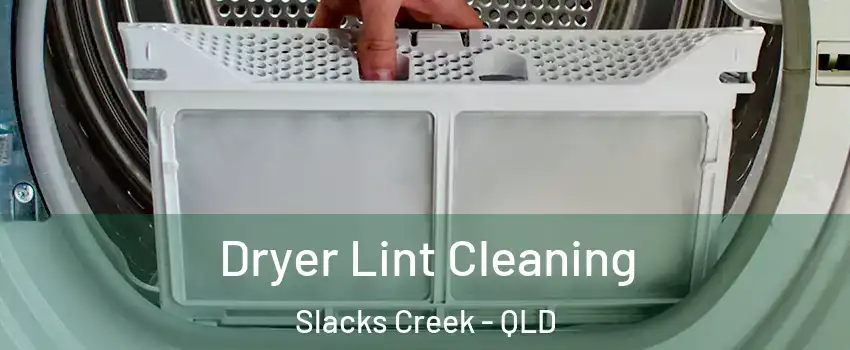 Dryer Lint Cleaning Slacks Creek - QLD
