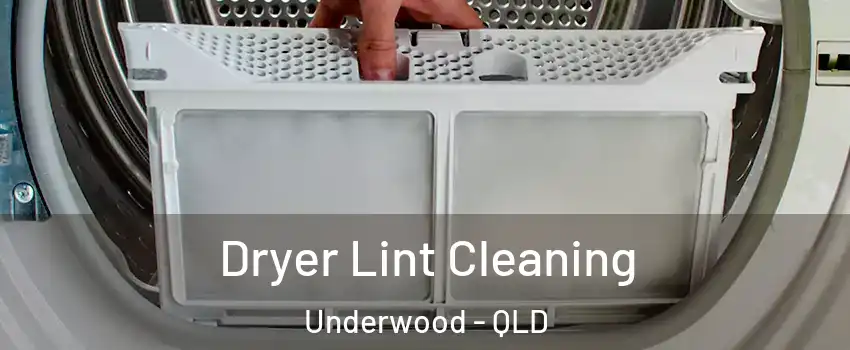 Dryer Lint Cleaning Underwood - QLD
