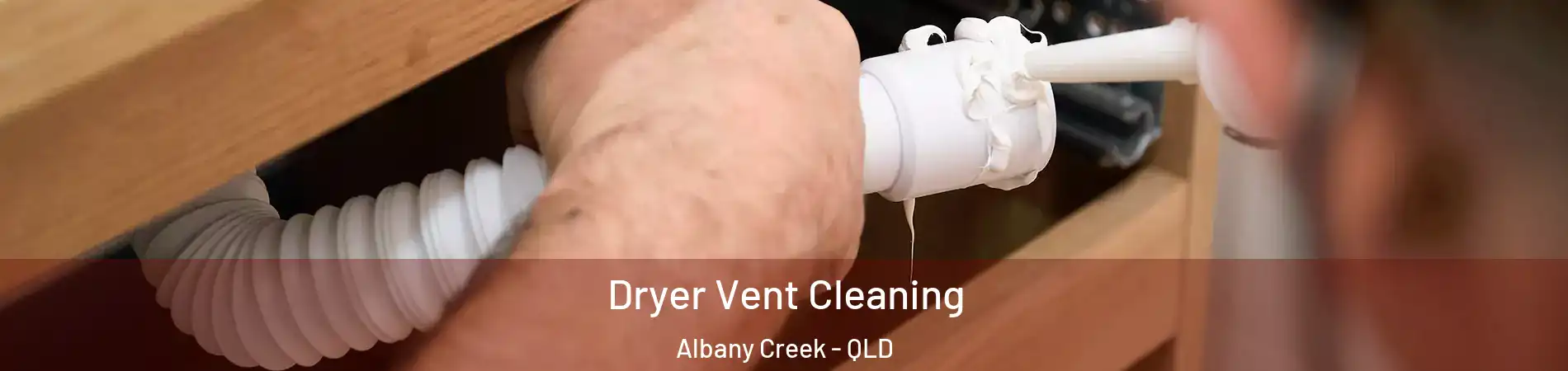 Dryer Vent Cleaning Albany Creek - QLD