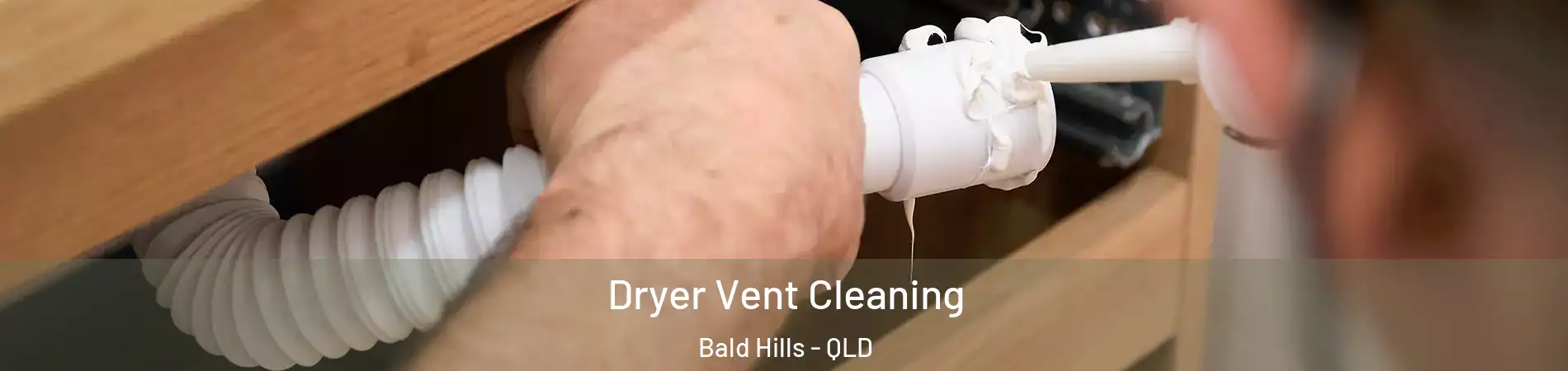 Dryer Vent Cleaning Bald Hills - QLD