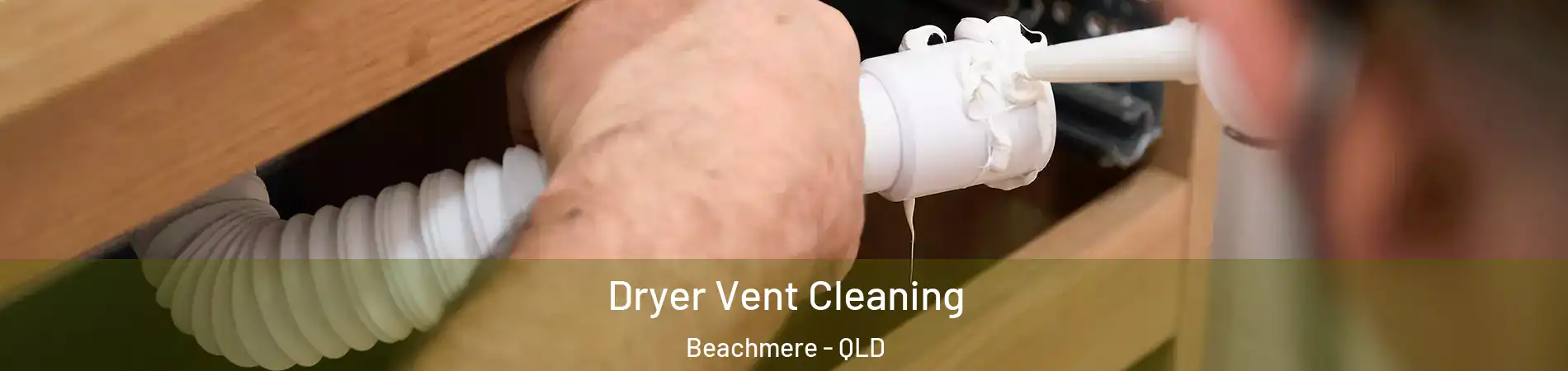Dryer Vent Cleaning Beachmere - QLD