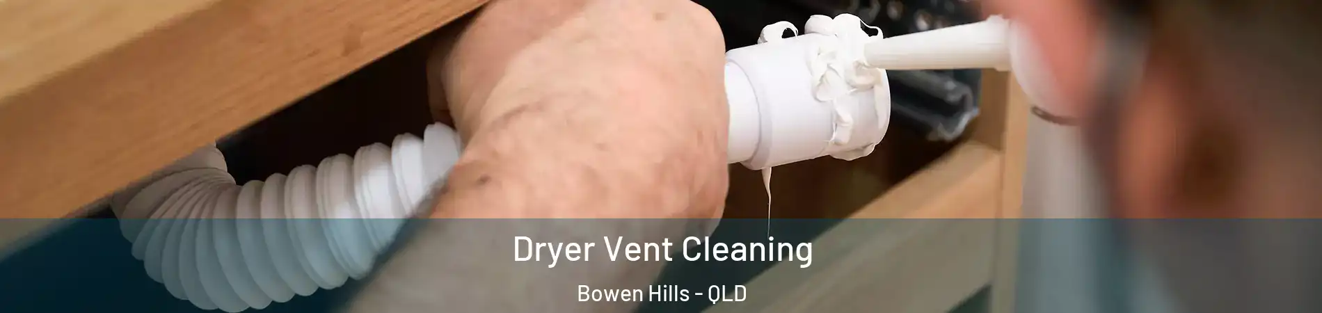 Dryer Vent Cleaning Bowen Hills - QLD