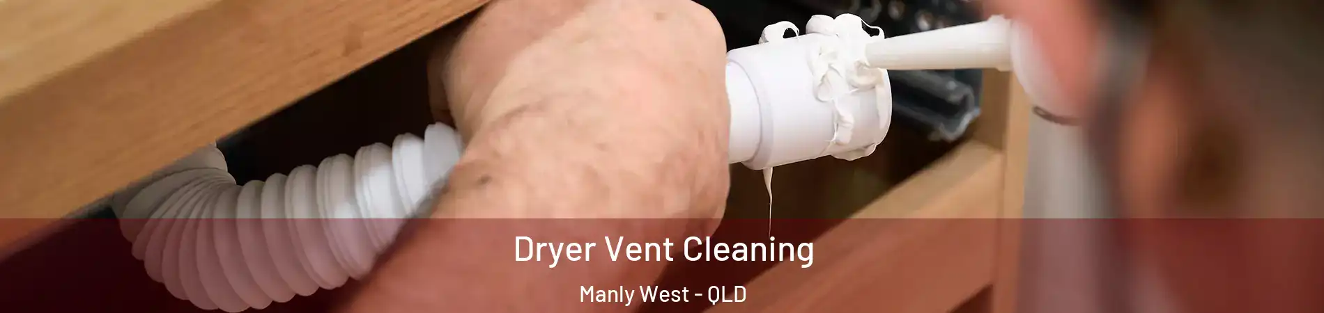Dryer Vent Cleaning Manly West - QLD