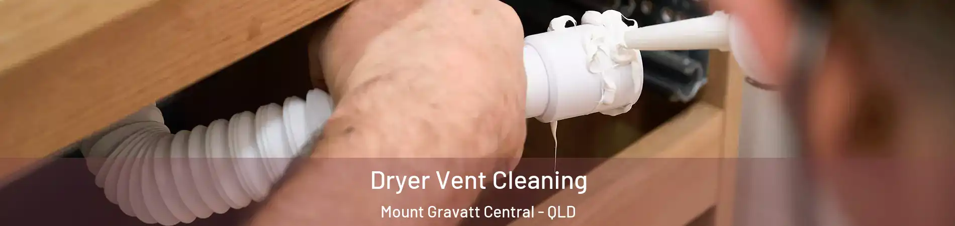Dryer Vent Cleaning Mount Gravatt Central - QLD
