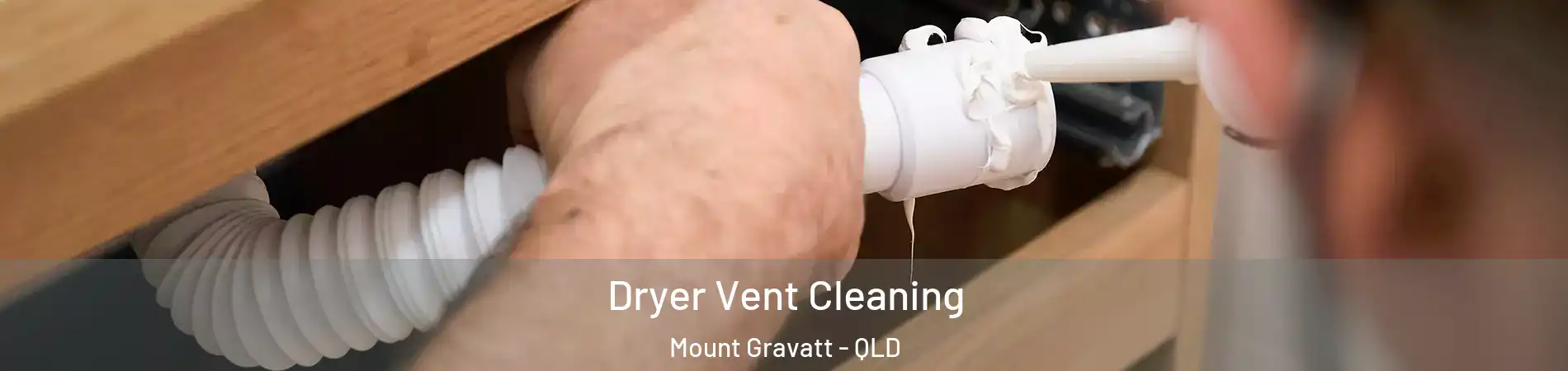 Dryer Vent Cleaning Mount Gravatt - QLD