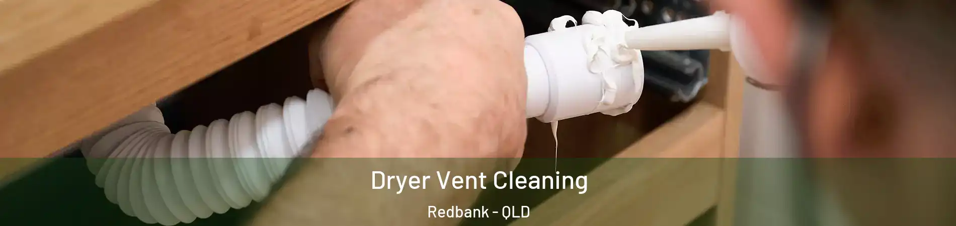 Dryer Vent Cleaning Redbank - QLD