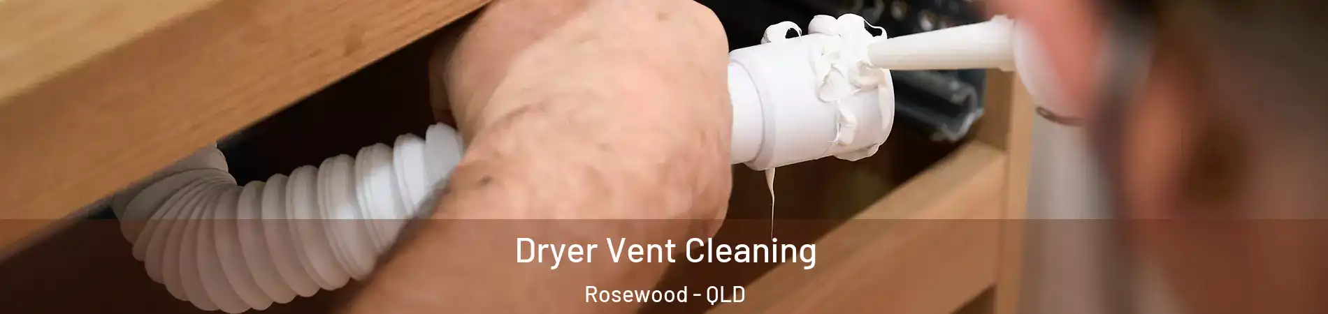 Dryer Vent Cleaning Rosewood - QLD