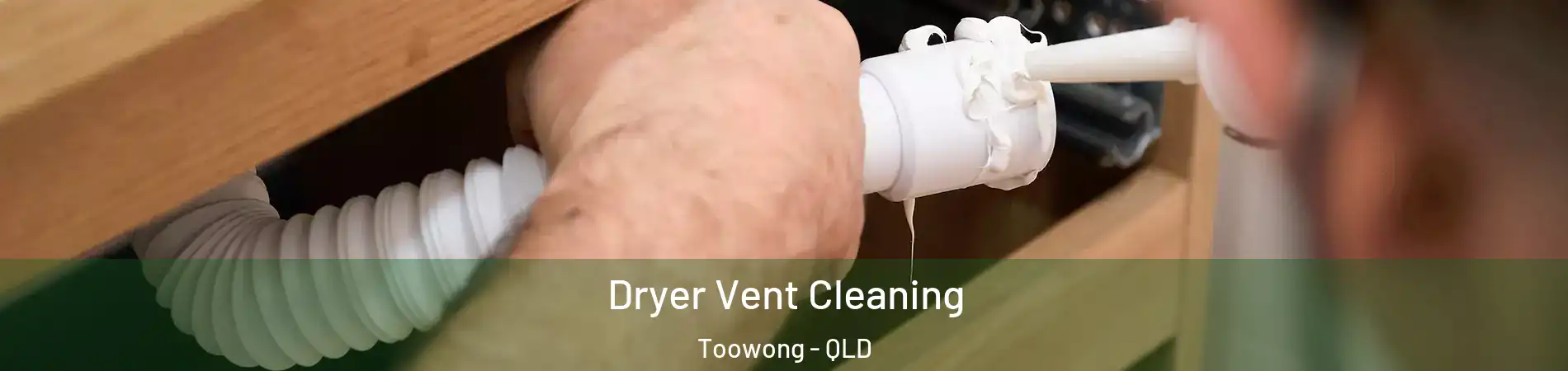 Dryer Vent Cleaning Toowong - QLD