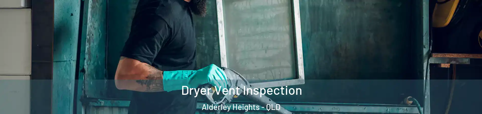 Dryer Vent Inspection Alderley Heights - QLD