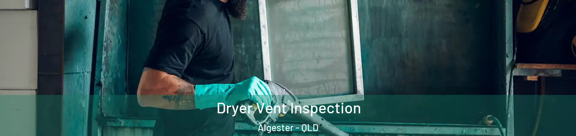 Dryer Vent Inspection Algester - QLD