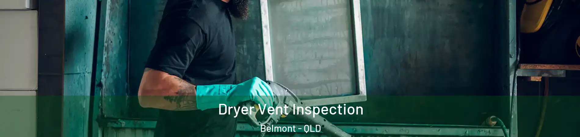 Dryer Vent Inspection Belmont - QLD