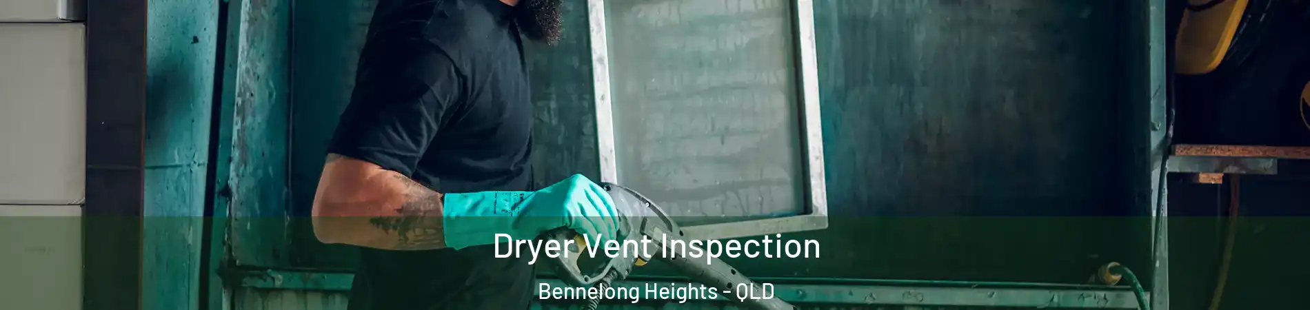Dryer Vent Inspection Bennelong Heights - QLD