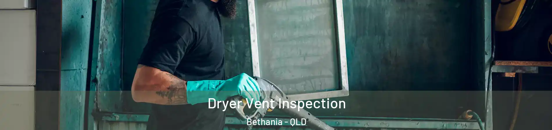 Dryer Vent Inspection Bethania - QLD