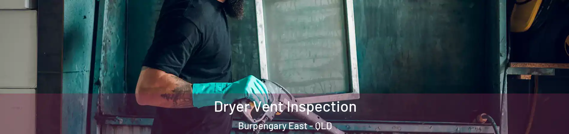 Dryer Vent Inspection Burpengary East - QLD