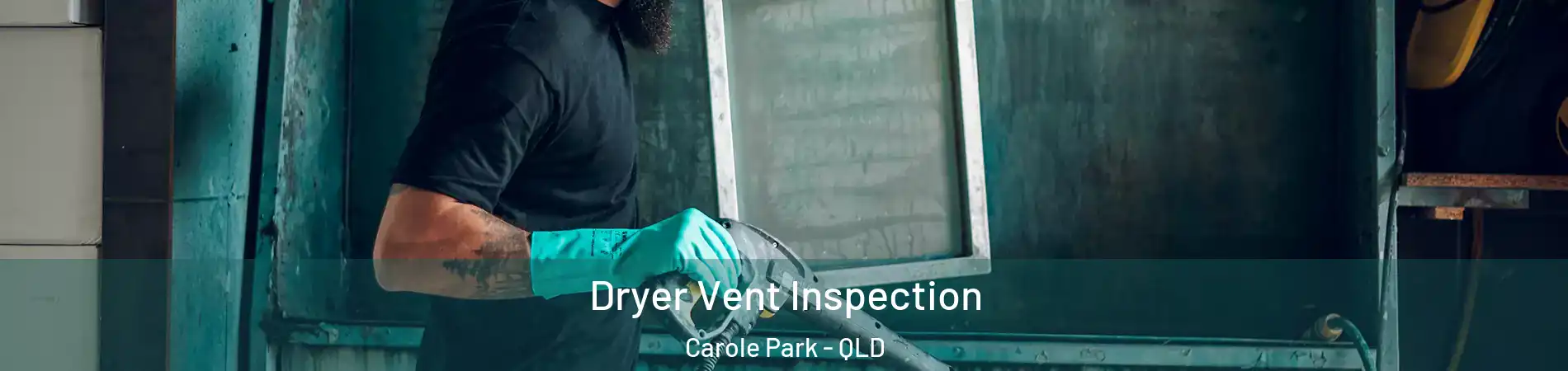 Dryer Vent Inspection Carole Park - QLD