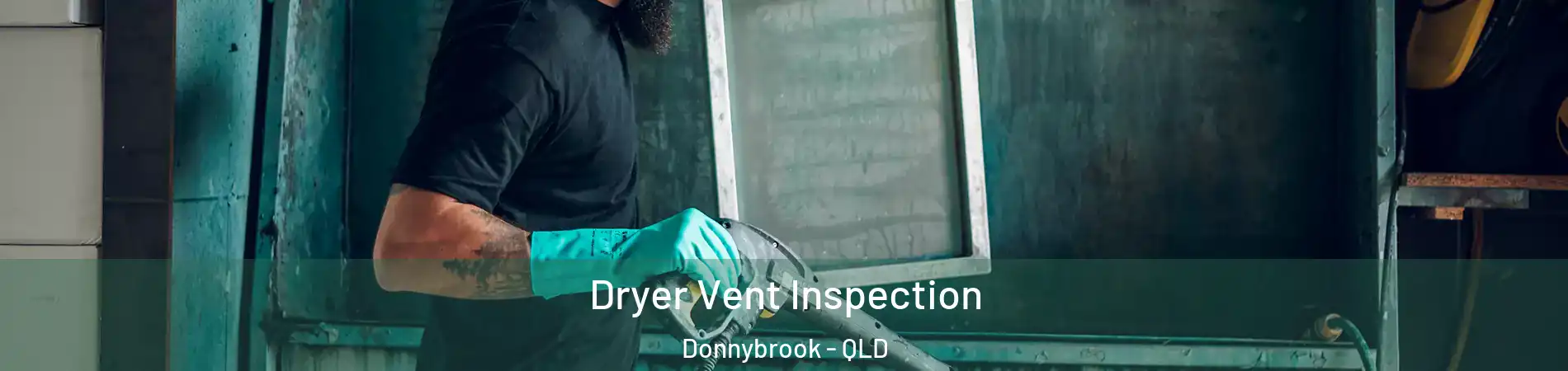 Dryer Vent Inspection Donnybrook - QLD