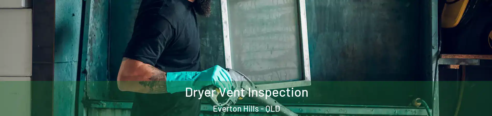 Dryer Vent Inspection Everton Hills - QLD