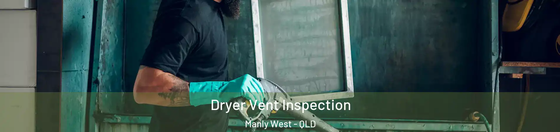 Dryer Vent Inspection Manly West - QLD