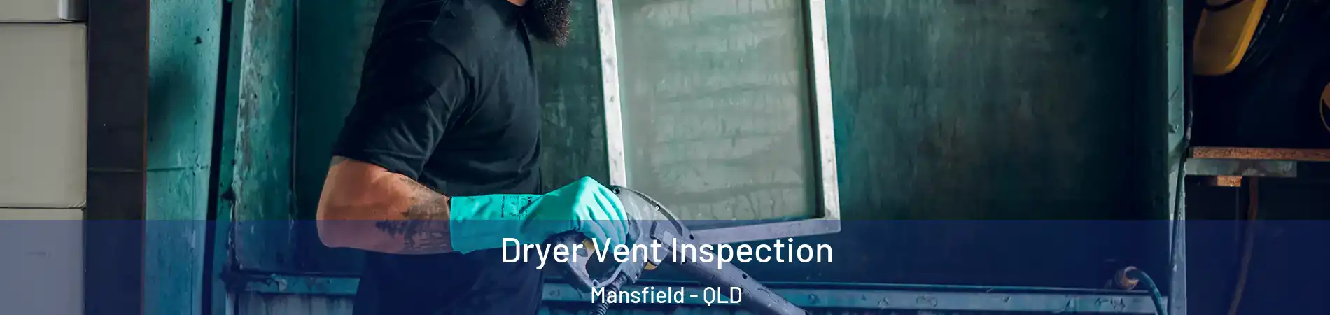Dryer Vent Inspection Mansfield - QLD