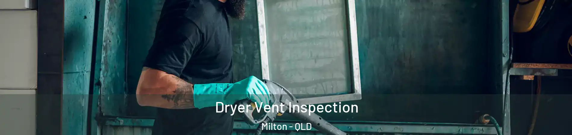 Dryer Vent Inspection Milton - QLD