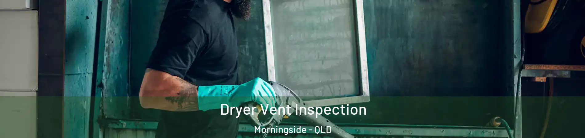 Dryer Vent Inspection Morningside - QLD