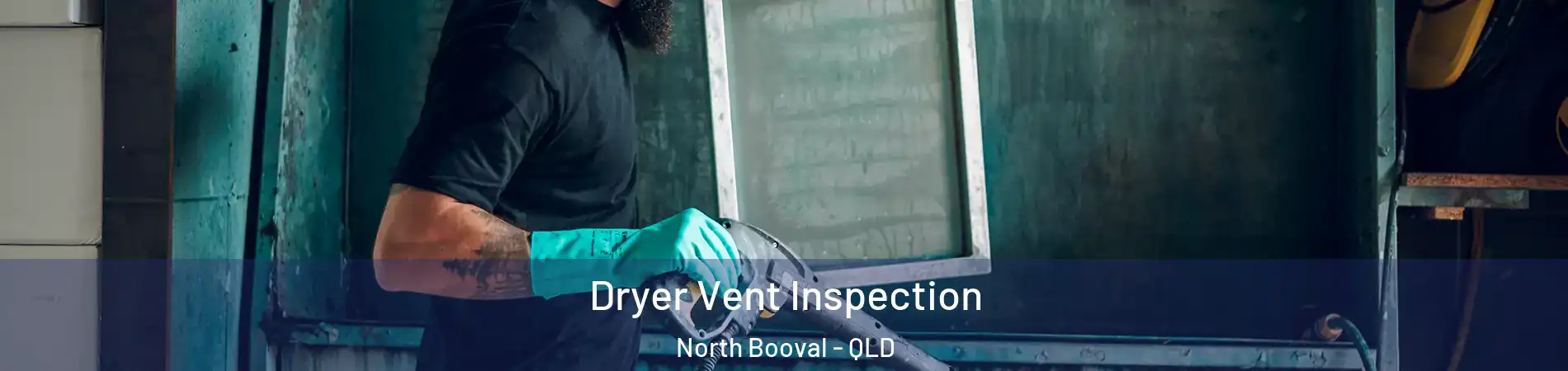 Dryer Vent Inspection North Booval - QLD