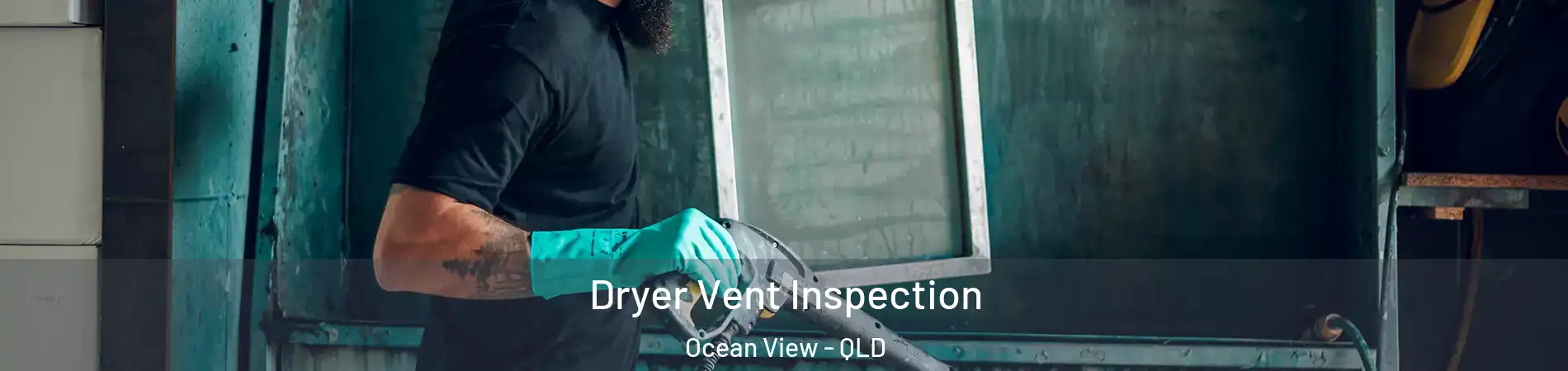 Dryer Vent Inspection Ocean View - QLD