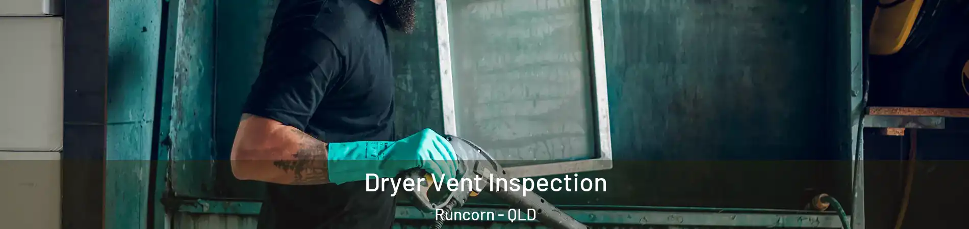 Dryer Vent Inspection Runcorn - QLD