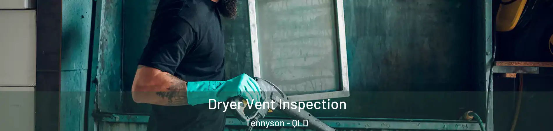 Dryer Vent Inspection Tennyson - QLD