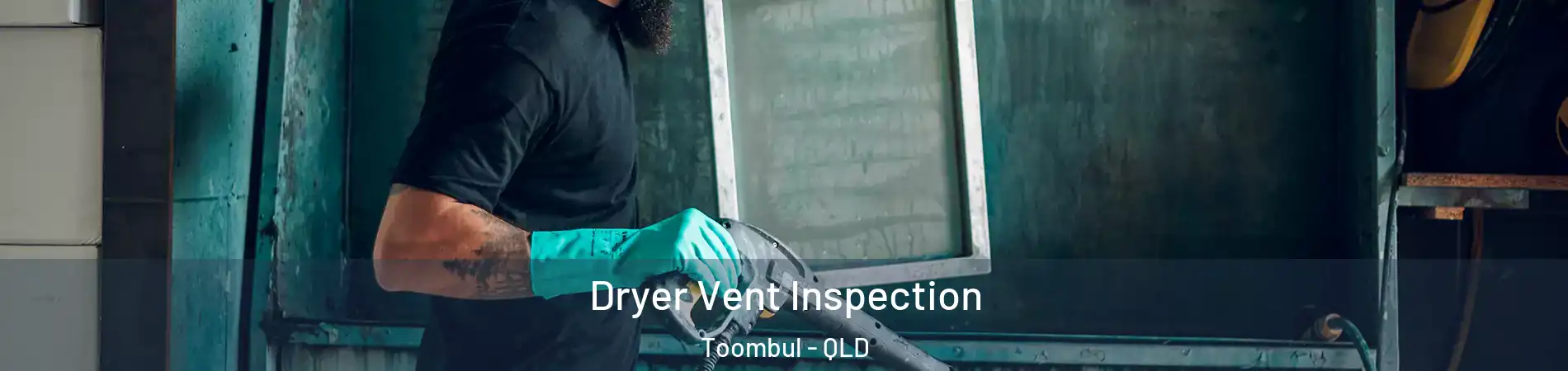 Dryer Vent Inspection Toombul - QLD