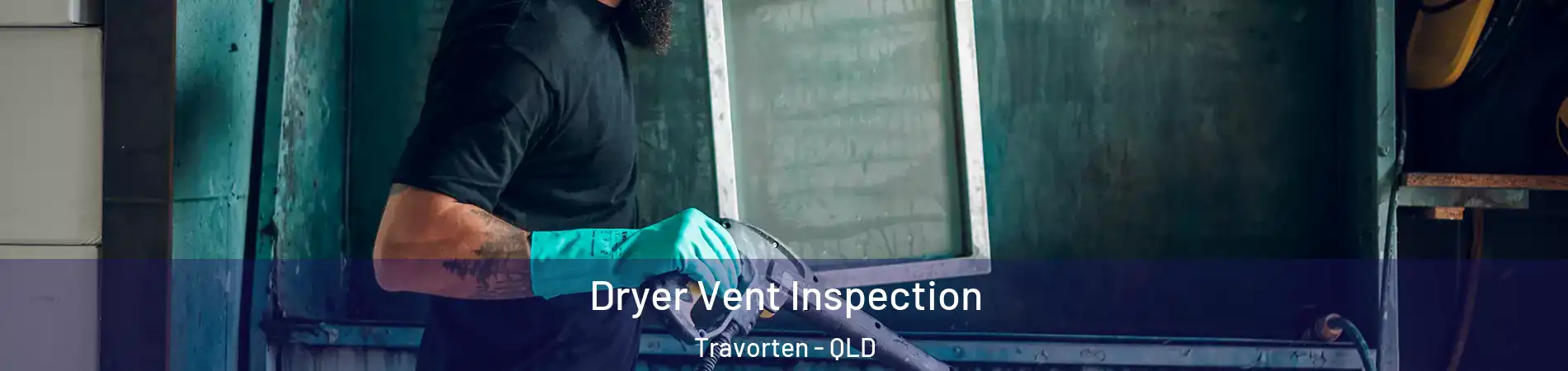 Dryer Vent Inspection Travorten - QLD