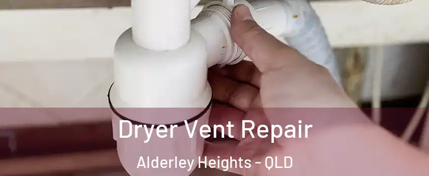 Dryer Vent Repair Alderley Heights - QLD