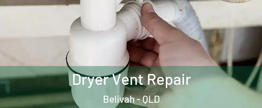 Dryer Vent Repair Belivah - QLD
