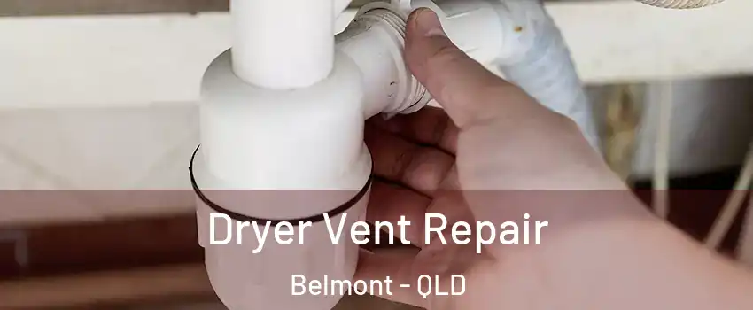 Dryer Vent Repair Belmont - QLD